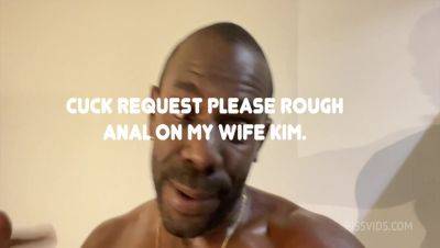 Cuck request: Please rough Anal for my wife Kim. English version - PissVids - hotmovs.com - Britain